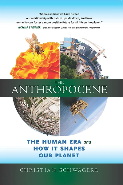 The Anthropocene: Human Era and How It Shapes Our Planet