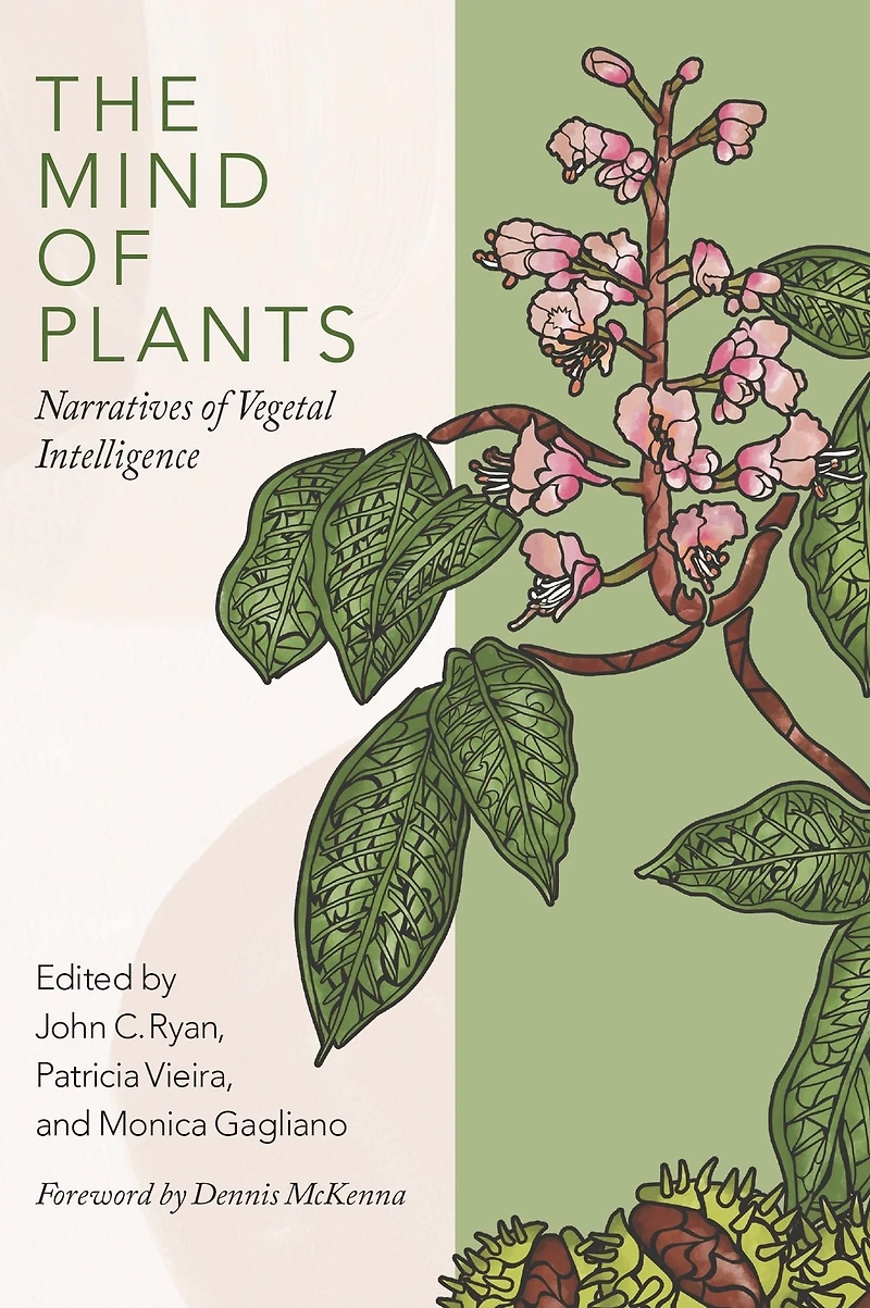 The Mind of Plants: Narratives Vegetal Intelligence