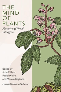 The Mind of Plants: Narratives Vegetal Intelligence