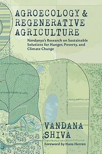 Agroecology and Regenerative Agriculture: Sustainable Solutions for Hunger, Poverty, Climate Change