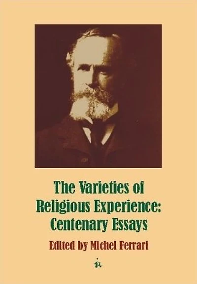 Varieties of Religious Experience: Centenary Essays