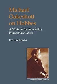 Michael Oakeshott on Hobbes: A Study the Renewal of Philosophical Ideas