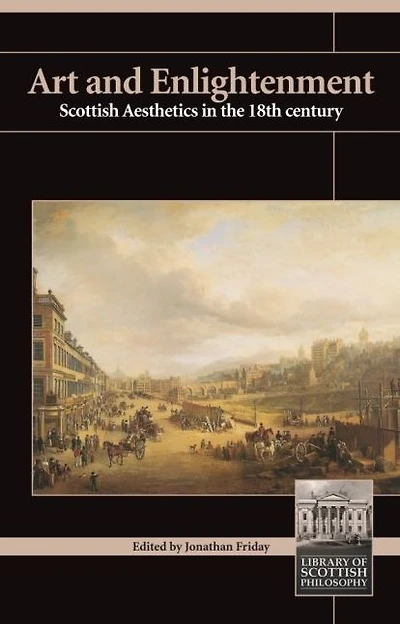 Art and Enlightenment: Scottish Aesthetics in the Eighteenth Century
