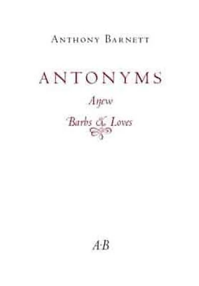 Antonyms Anew: Barbs & Loves