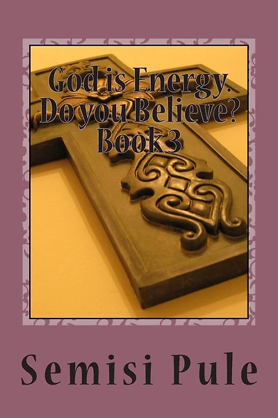 God is Energy. Do you believe?: Book 3