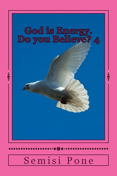 God is Energy. Do you Believe?: Book 4