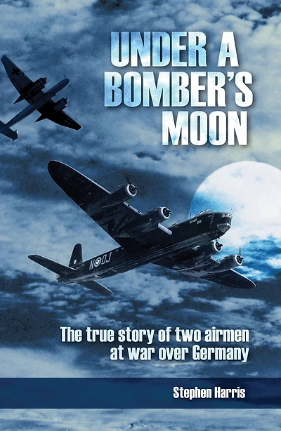 Under a Bomber's Moon: The True Story of Two Airmen at War Over Germany