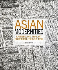 Asian Modernities: Chinese and Thai Art Compared, 1980 to 1999