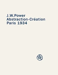 J. W. Power Abstraction-Creation: Paris 1934