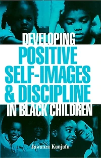 Developing Positive Self-Images & Discipline Black Children