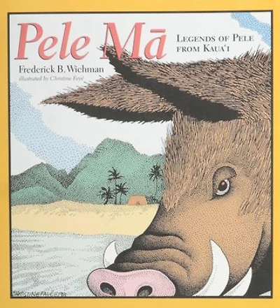 Pele Ma: Legends of Pele from Kaua'i