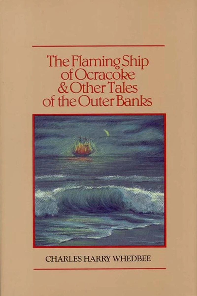 the Flaming Ship of Ocracoke and Other Tales Outer Banks