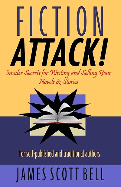 Fiction Attack!: Insider Secrets for Writing and Selling Your Novels & Stories For Self-Published and Traditional Authors