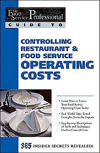 Controlling Restaurant and Food Service Operating Costs: 365 Secrets Revealed (The Professional Guide To Series 5)