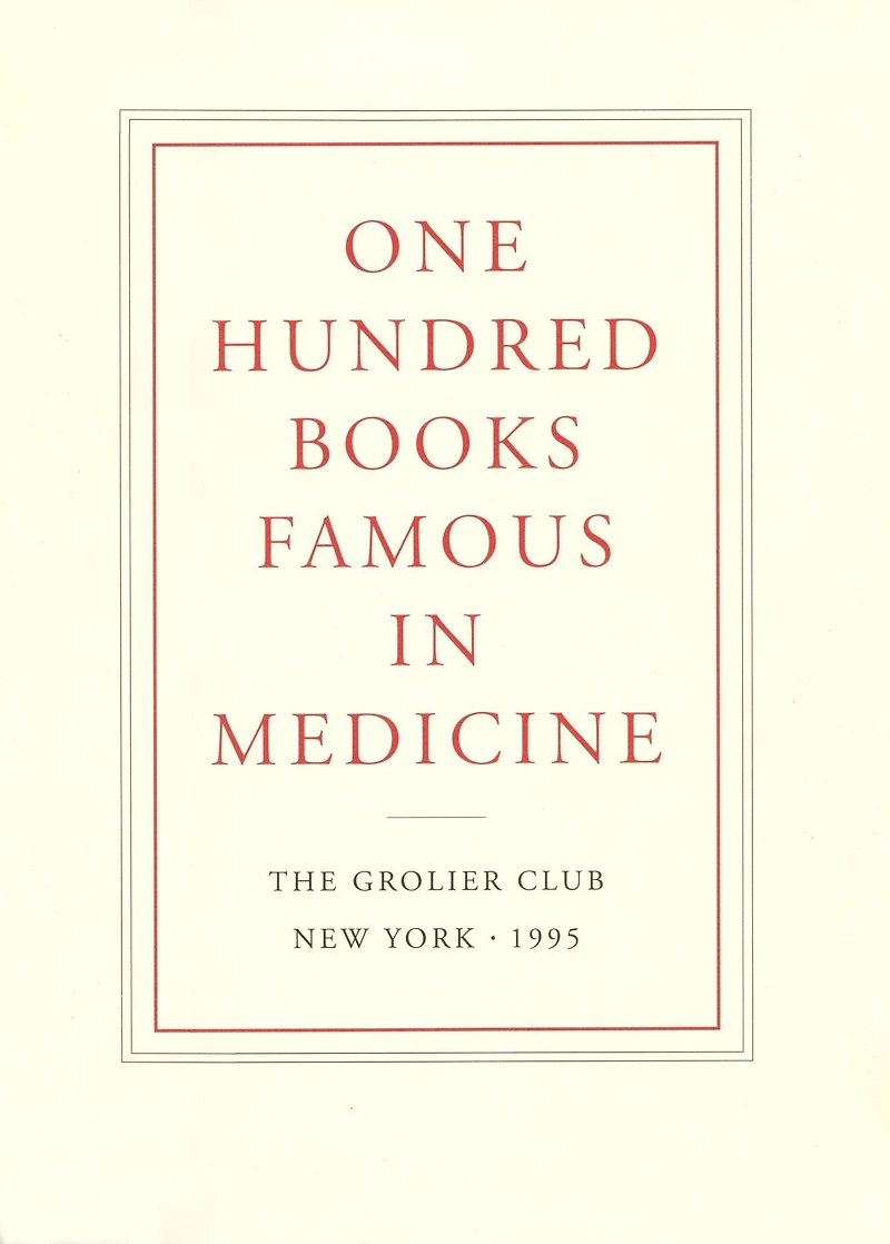 One Hundred Books Famous in Medicine: Conceived, Organized, and with an Introduction by Haskell F. Norman