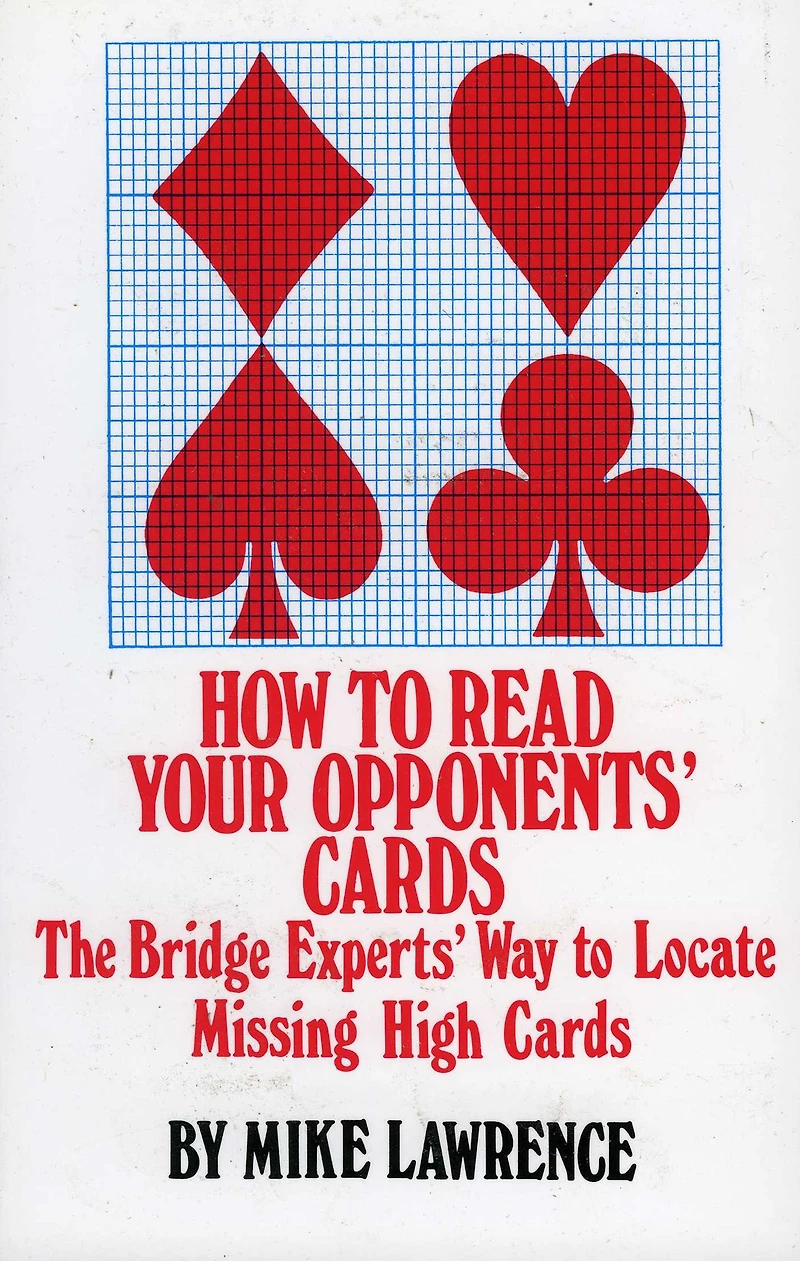 How to Read Your Opponents' Cards: The Bridge Experts' Way Locate Missing High Cards