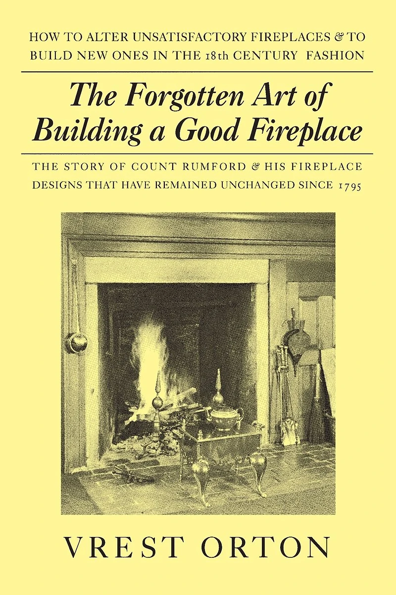 Forgotten Art of Building a Good Fireplace