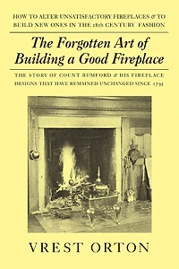 Forgotten Art of Building a Good Fireplace