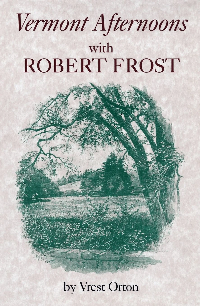 Vermont Afternoons with Robert Frost