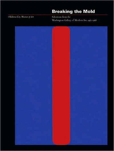 Breaking the Mold: Selections from the Washington Gallery of Modern Art, 1961-1968