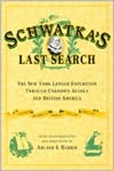 Schwatka's Last Search: The New York Ledger Expedition
