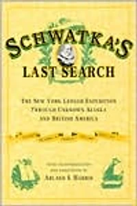 Schwatka's Last Search: The New York Ledger Expedition