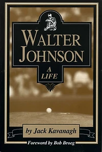 Walter Johnson: A Life