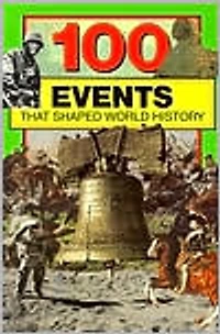 100 Events That Shaped World History