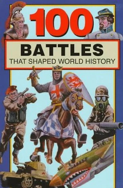 100 Battles That Shaped World History