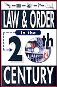 Law & Order in the Twentieth Century
