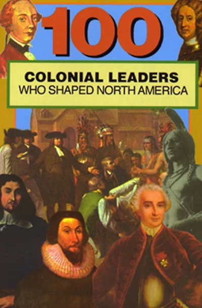 100 Colonial Leaders Who Shaped World History