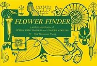 Flower Finder: A Guide to the Identification of Spring Wild Flowers and Flower Families East of the Rockies and North of the Smokies, Exclusive of Trees and Shrubs