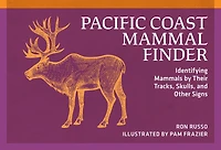 Pacific Coast Mammal Finder: Identifying Mammals by Their Tracks, Skulls, and Other Signs