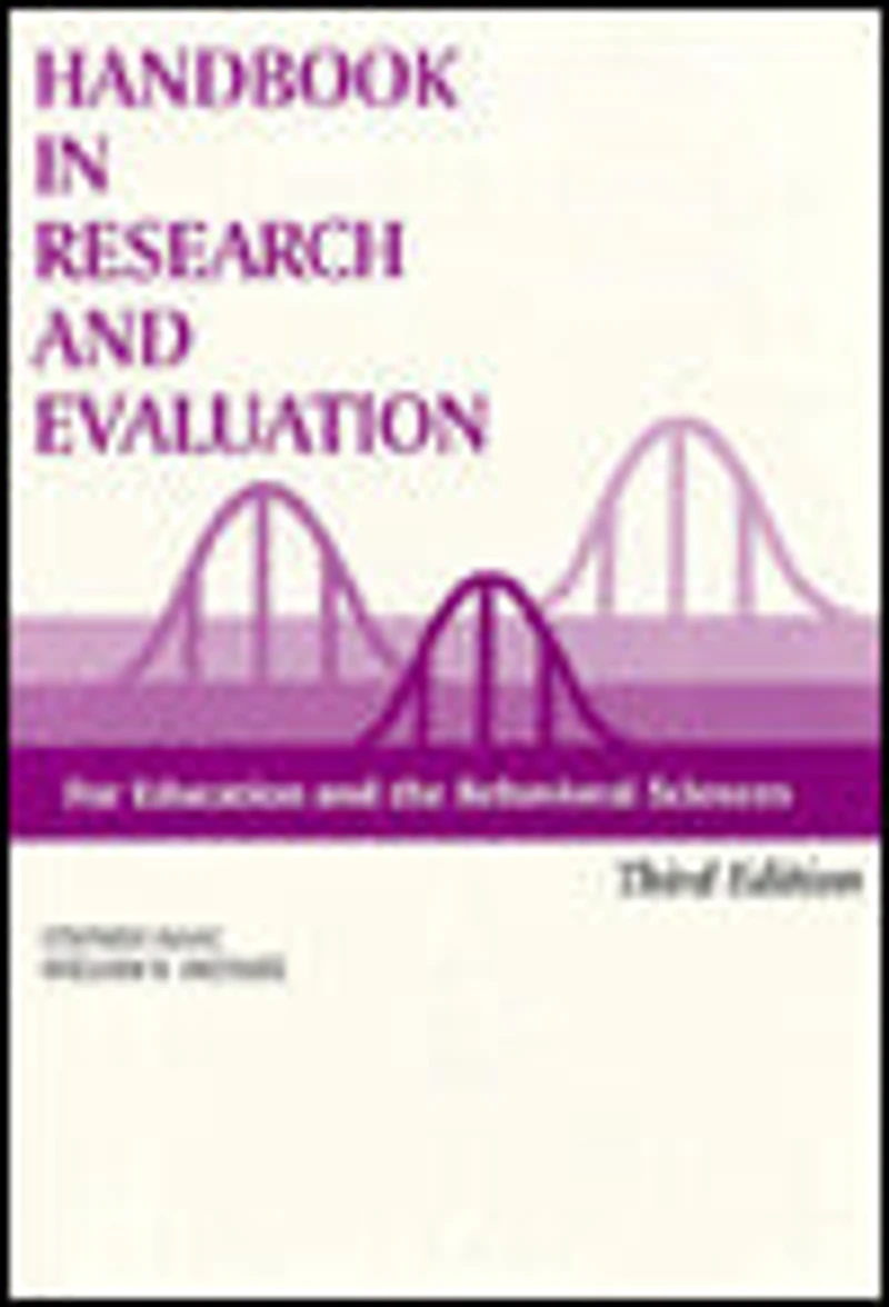 Handbook in Research and Evaluation: A Collection of Principles, Methods, and Strategies Useful in the Planning, Design, and Evaluation of Studies in Education and the Behavioral Sciences