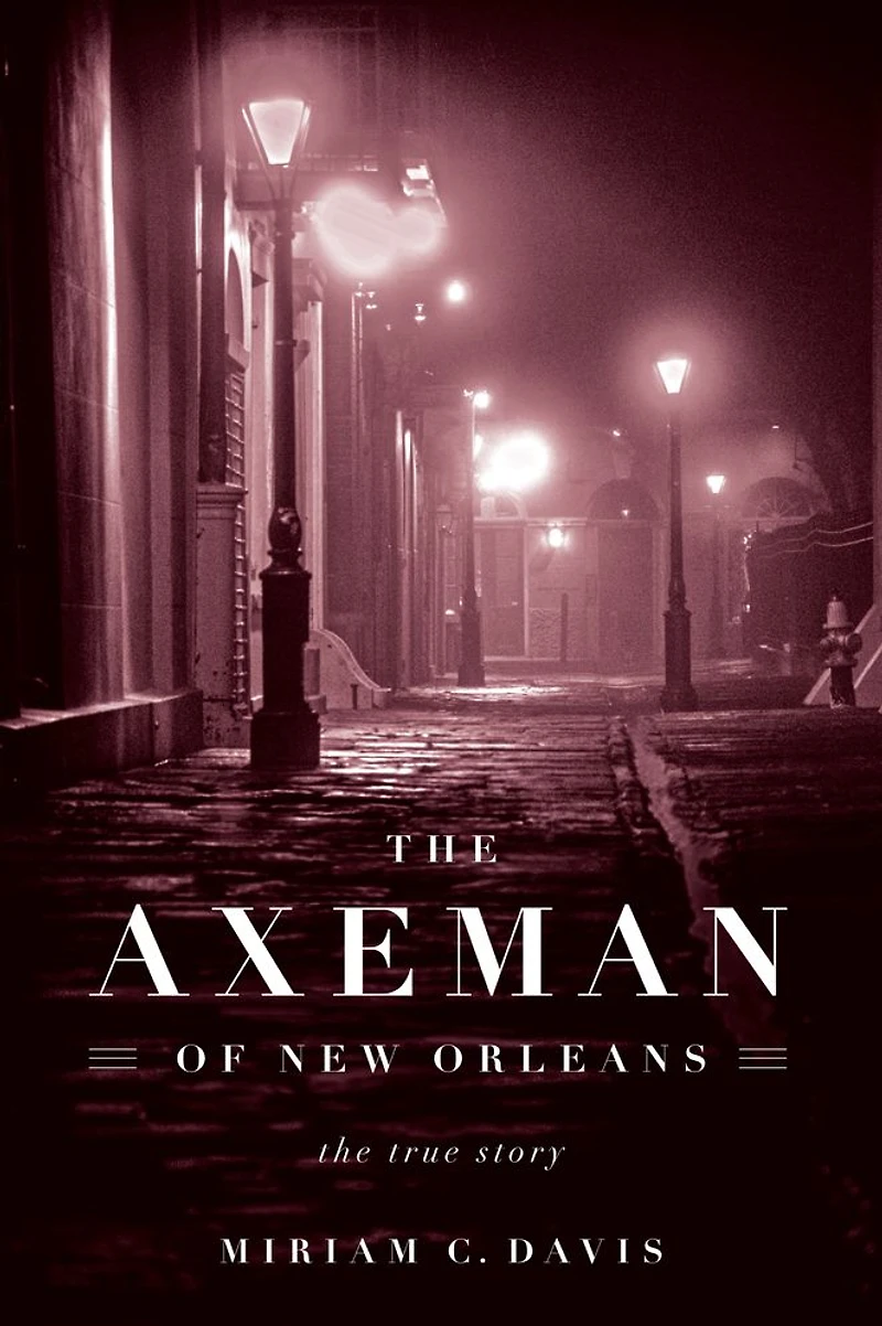 The Axeman of New Orleans: True Story
