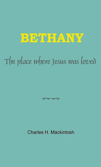 Bethany: The place where Jesus was loved