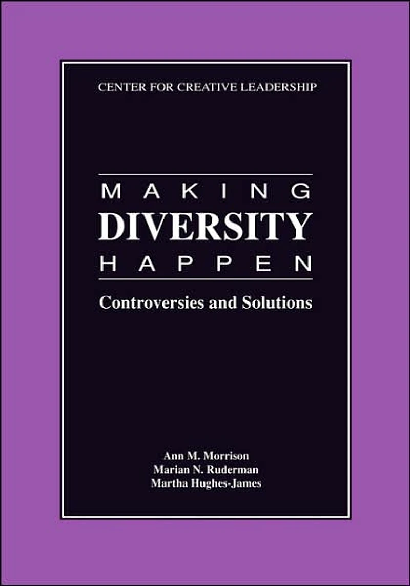 Making Diversity Happen: Controversies and Solutions