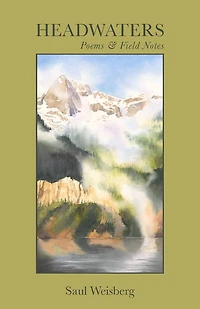 Headwaters: Poems and Field Notes