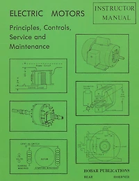 Electric Motors Principles, Controls, Service, & Maintenance Instructor's Guide