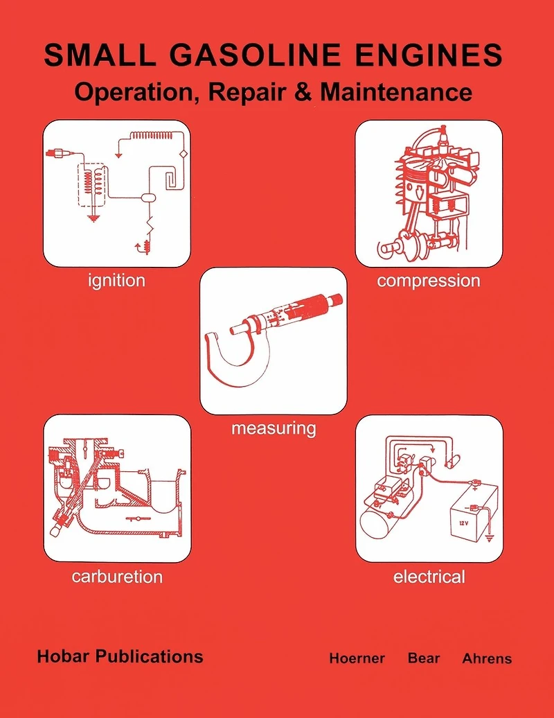 Small Gasoline Engines: Operation, Repair & Maintenance