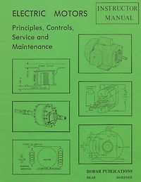 Electric Motors Principles, Controls, Service, & Maintenance Instructor's Guide