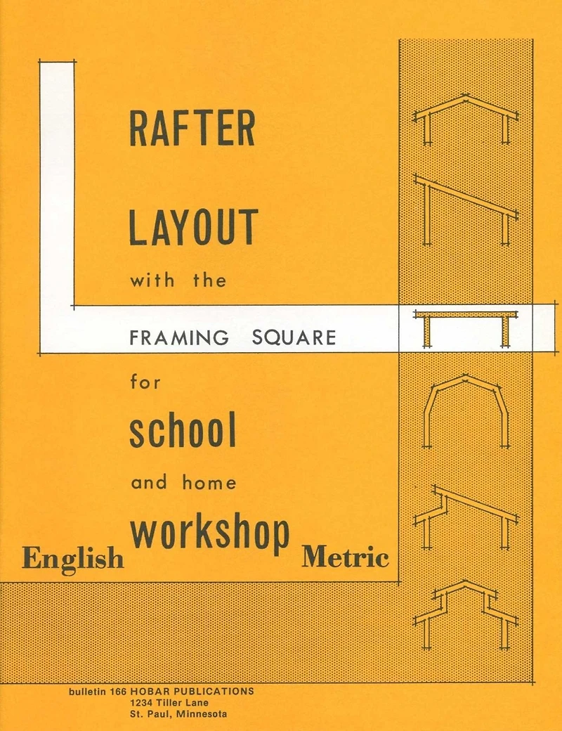 Rafter Layout with the Framing Square for School and Home Workshop