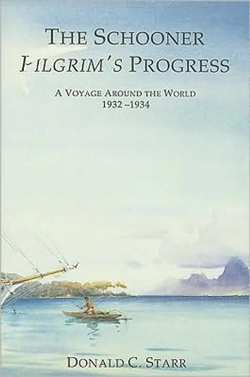 Schooner Pilgrim'S Progress: A Voyage Around the World, 1932-1934