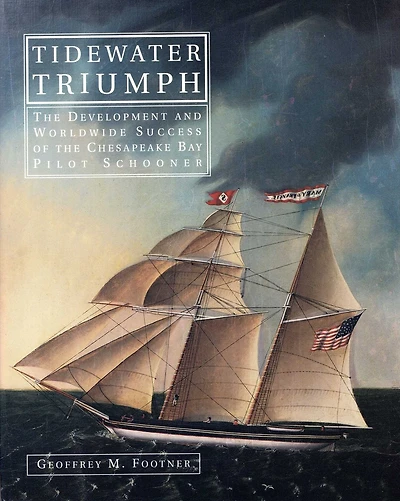 Tidewater Triumph: The Development and Worldwide Success of the Chesapeake Bay Pilot Schooner