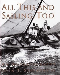 All This And Sailing Too: An Autobiography