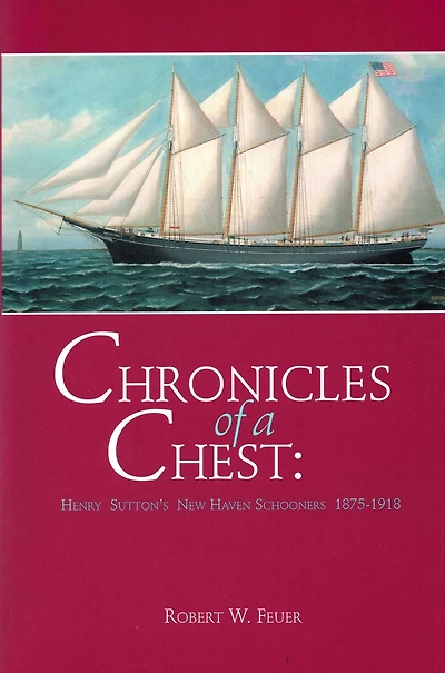 Chronicles Of A Chest: Henry Sutton's New Haven Schooners, 1875-1918