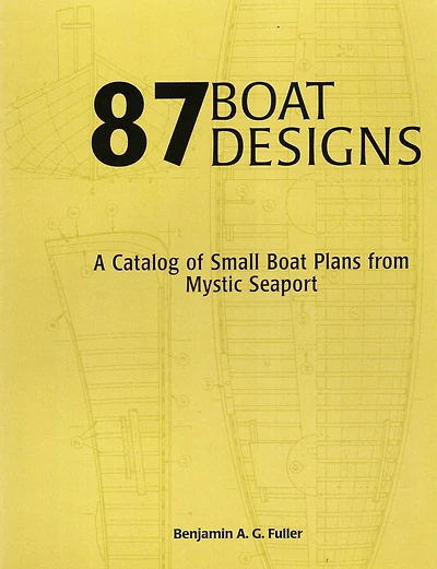 87 Boat Designs: A Catalog of Small Boat Plans from Mystic Seaport