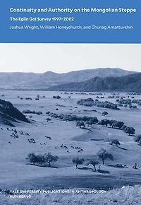 Continuity and Authority on the Mongolian Steppe: The Egiin Gol Survey 1997-2002