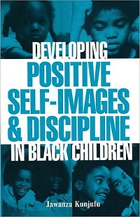 Developing Positive Self-Images & Discipline Black Children
