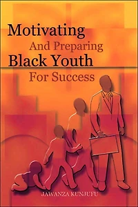 Motivating and Preparing Black Youth for Success
